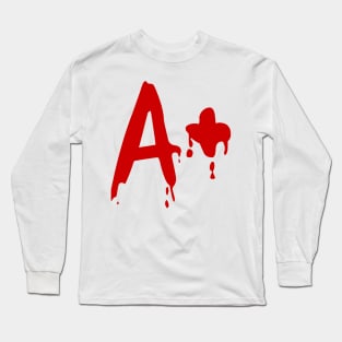 Blood Group A+ Positive #Horror Hospital Long Sleeve T-Shirt